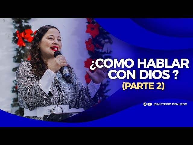 Como hablar con Dios - Parte 2 - Ministerio Denuedo